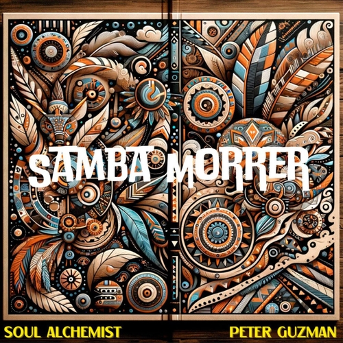 Soul Alchemist & Peter Guzman - Samba Morrer [CAT1013270]